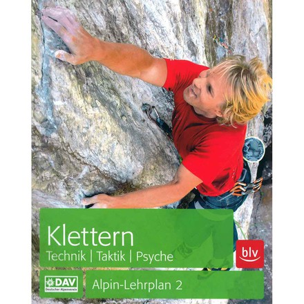Klettern Technik, Taktik, Psyche - Alpin-Lehrplan 2 aus dem BLV Verlag.