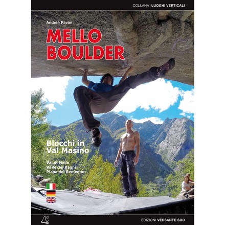 Der Boulderführer Mello Boulder beschreibt viele neue Routen im Val Masino und Val di Mello, einem der schönsten Bouldergebiete in den Alpen